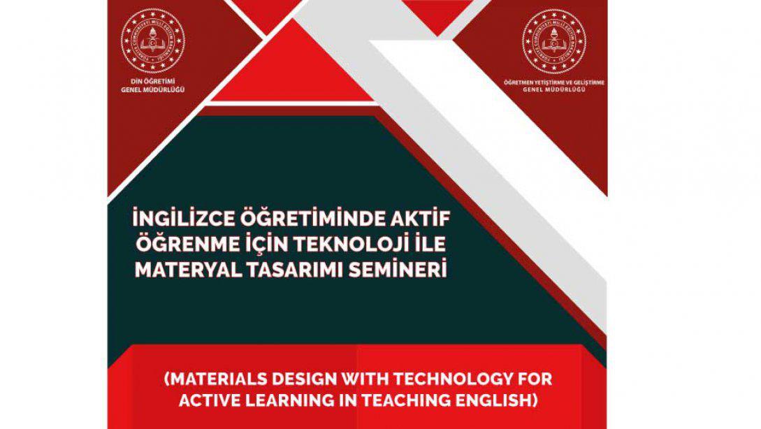İngilizce Öğretiminde Aktif Öğrenme İçin Teknoloji ile Materyal Tasarımı Semineri 