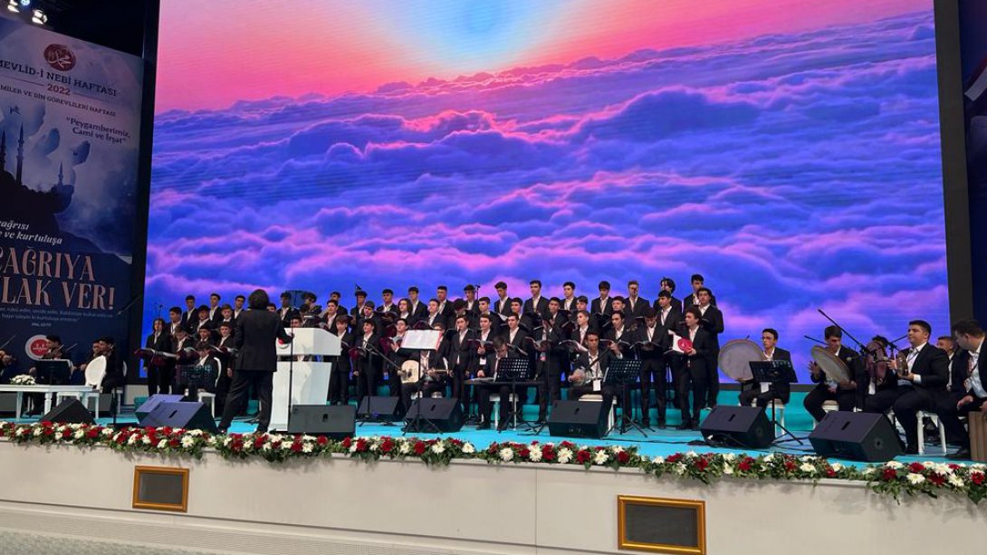 Sayın Cumhurbaşkanımızın Katılımıyla Gerçekleştirilen Mevlid-i Nebi Programında Anadolu İmam Hatip Liseleri Musiki Projesi Öğrencilerimiz Dini Musiki Konseri İcra Etti